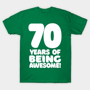 70 Years Of Being Awesome - Funny Birthday Design T-Shirt